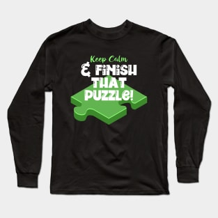 Keep Calm & Finish that Puzzle Long Sleeve T-Shirt